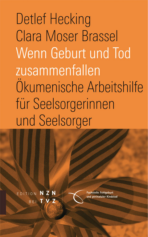 Wenn Geburt und Tod zusammenfallen - Detlef Hecking, Clara Moser Brassel