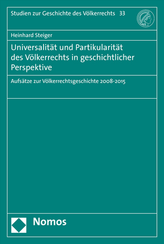 Universalität und Partikularität des Völkerrechts in geschichtlicher Perspektive