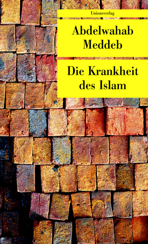 Die Krankheit des Islam - Abdelwahab Meddeb