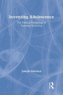 Inventing Adolescence - Joseph Adelson