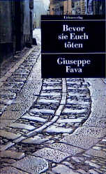 Bevor sie Euch t&ouml;ten - Giuseppe Fava