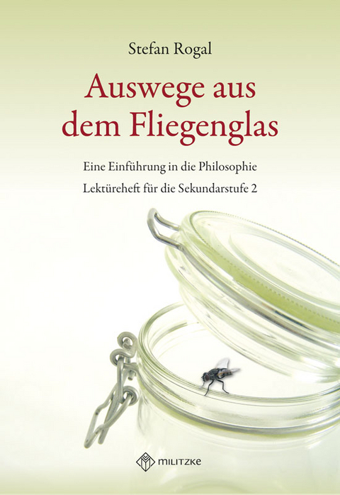 Auswege aus dem Fliegenglas - Stefan Rogal