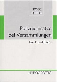 Polizeieins&auml;tze bei Versammlungen - J&uuml;rgen Roos, Kurt Fuchs
