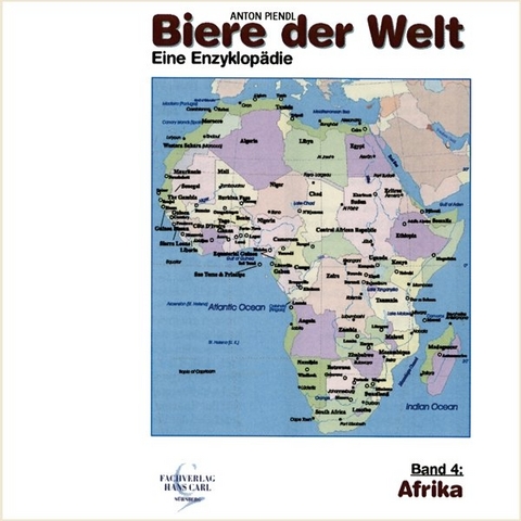 Biere der Welt. Eine Enzyklop&auml;die - Anton Piendl