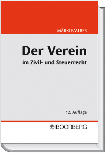 Der Verein im Zivil- und Steuerrecht - Rudi M&auml;rkle, Matthias Alber