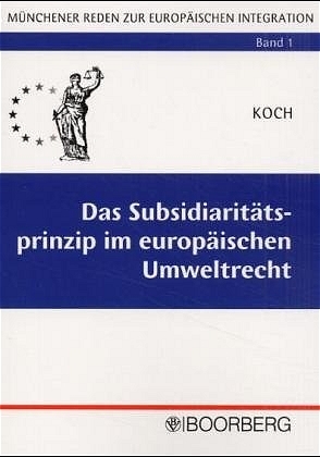 Das Subsidiarit&auml;tsprinzip im europ&auml;ischen Umweltrecht - Hans J Koch
