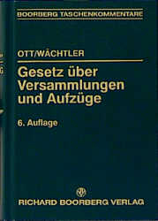 Gesetz &uuml;ber Versammlungen und Aufz&uuml;ge (Versammlungsgesetz) - Sieghart Ott, Hartmut W&auml;chtler