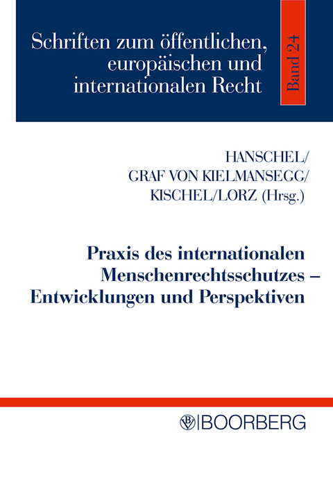 Praxis des internationalen Menschenrechtsschutzes - Entwicklungen und Perspektiven - 