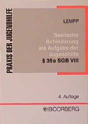 Die seelische Behinderung bei Kindern und Jugendlichen als Aufgabe der Jugendhilfe - Reinhart Lempp