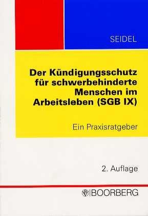 Der K&uuml;ndigungsschutz f&uuml;r schwerbehinderte Menschen im Arbeitsleben (SGB IX) - Rainer Seidel