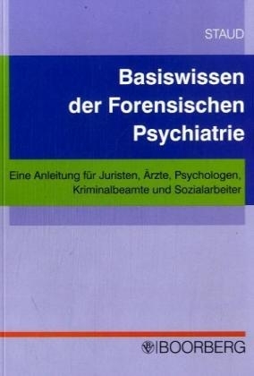 Basiswissen der Forensischen Psychatrie - Lothar Staud