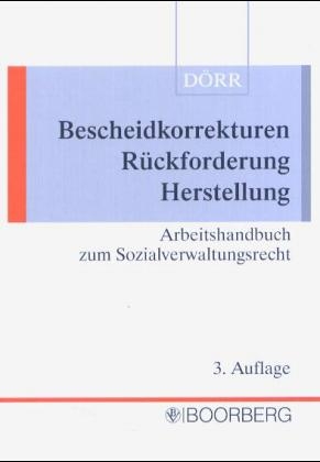 Bescheidkorrekturen - R&uuml;ckforderung - Herstellungsanspruch - Gernot D&ouml;rr