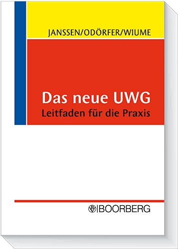 Das neue UWG - Thomas Jannssen, Bernd Od&ouml;rfer, Mark Wiume
