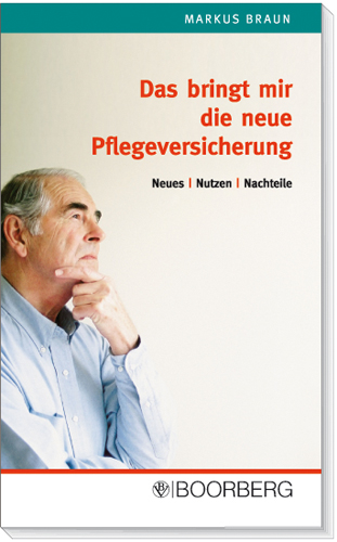 Das bringt mir die neue Pflegeversicherung - Markus Braun