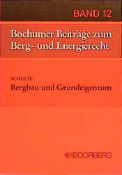 Bergbau und Grundeigentum - Hans Schulte
