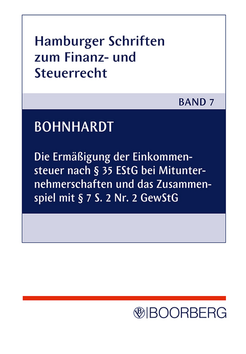 Die Erm&auml;&szlig;igung der Einkommensteuer nach &sect; 35 EStG bei Mitunternehmerschaften und das Zusammenspiel mit &sect; 7 S. 2 Nr. 2 GewStG - Michael Bohnhardt
