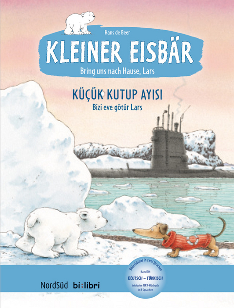 Kleiner Eisb&auml;r &ndash; Lars, bring uns nach Hause! (Deutsch-T&uuml;rkisch) - Hans De Beer