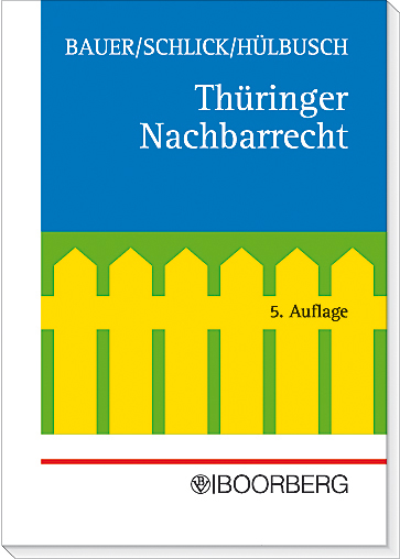 Th&uuml;ringer Nachbarrecht - Hans J Bauer, Bruno H&uuml;lbusch, Wolfgang Schlick