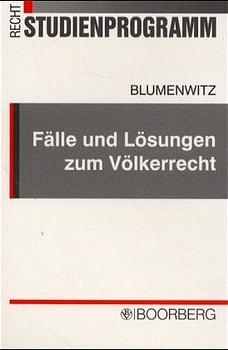 F&auml;lle und L&ouml;sungen zum V&ouml;lkerrecht - Dieter Blumenwitz