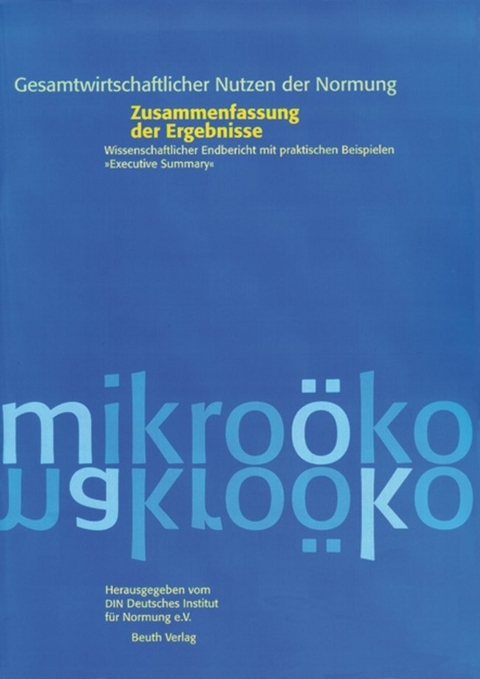 Gesamtwirtschaftlicher Nutzen der Normung /Economic benefits of standardization.... / Zusammenfassung der Ergebnisse