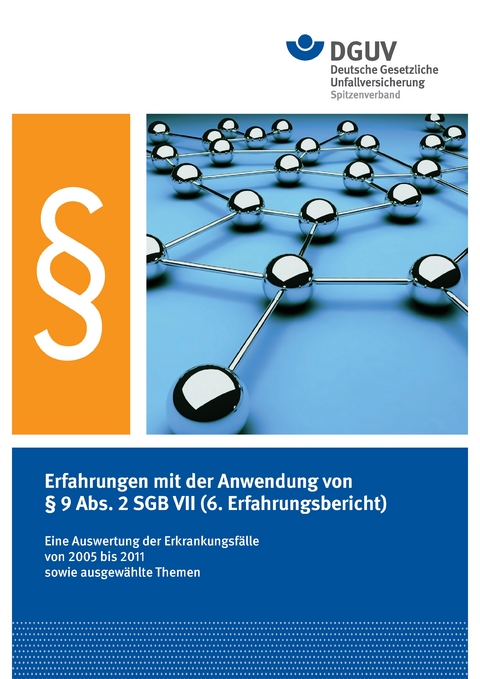 Erfahrungen mit der Anwendung von &sect; 9 Abs. 2 SGB VII (6. Erfahrungsbericht)