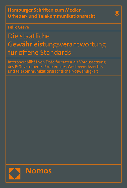 Die staatliche Gew&auml;hrleistungsverantwortung f&uuml;r offene Standards - Felix Greve