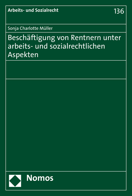 Besch&auml;ftigung von Rentnern unter arbeits- und sozialrechtlichen Aspekten - Sonja Charlotte M&uuml;ller