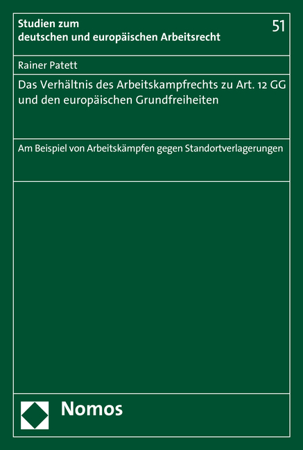 Das Verh&auml;ltnis des Arbeitskampfrechts zu Art. 12 GG und den europ&auml;ischen Grundfreiheiten - Rainer Patett