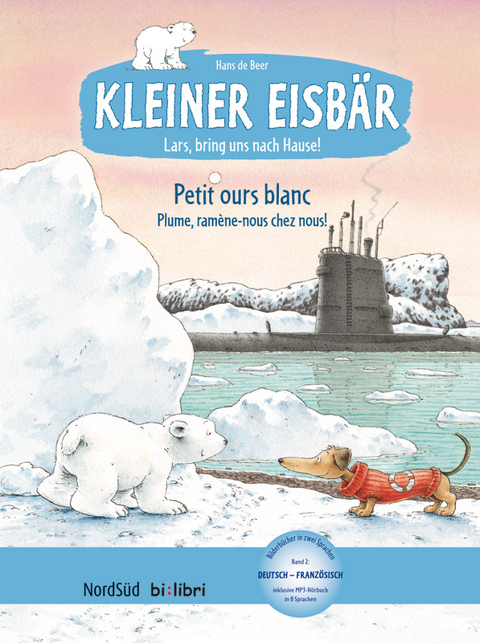 Kleiner Eisb&auml;r &ndash; Lars, bring uns nach Hause! (Deutsch-Franz&ouml;sisch) - Hans De Beer