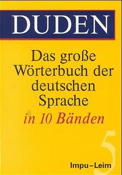 Duden - Das grosse Wörterbuch der deutschen Sprache / Duden - Das große Wörterbuch der deutschen Sprache in zehn Bänden - Band 5