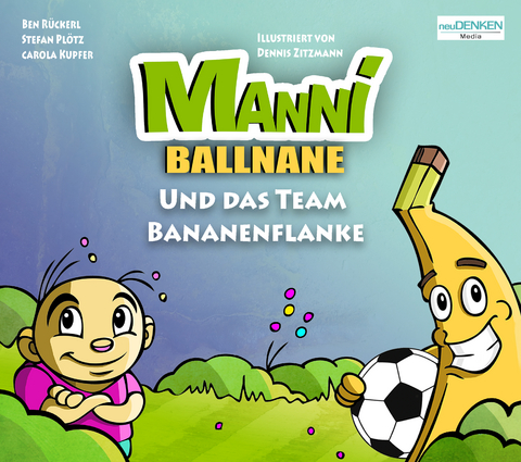 Manni Ballnane - Ben R&uuml;ckerl, Stefan Pl&ouml;tz, Carola Kupfer