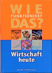 Wie funktioniert das? / Wirtschaft heute - 