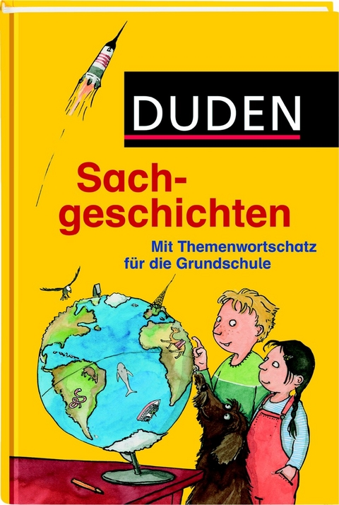 Duden Sachgeschichten - Ulrike Holzwarth-Raether, Doroth&eacute;e Pfirrmann, Sabine Rahn, Alexandra Thiel