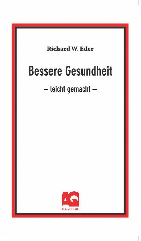 Bessere Gesundheit - Richard W. Eder