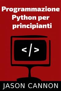 Programmazione  Python Per  Principianti