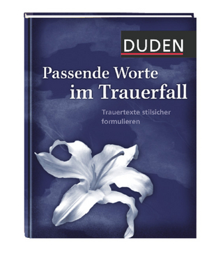 Duden - Passende Worte im Trauerfall