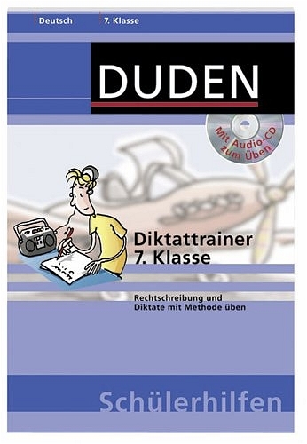 Diktattrainer 7. Klasse - Marc Dehoust, Annegret Ising, Kerstin Kraemer, Holger Moos, Monika Pfitzner-G&ouml;bel, Hans J Richter