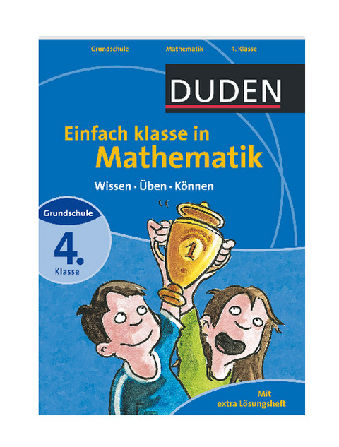 Duden - Einfach klasse in Mathematik, 4. Klasse - Ute M&uuml;ller-Wolfangel, Beate Schreiber, Silke Heilig