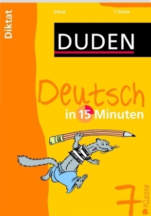 Deutsch in 15 Minuten - Diktat 7. Klasse