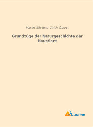Grundzüge der Naturgeschichte der Haustiere