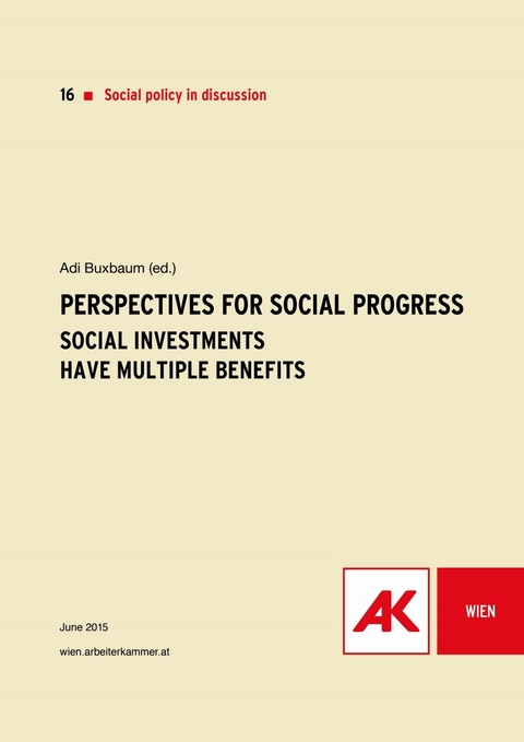 Perspectives for social progress - Lisa Sinowatz, Josef W&ouml;ss, Erik T&uuml;rk, Silvia Hofbauer, Kurt Kremzar, Edith Kugi-Mazza, Sybille Pirklbauer, Olivia Rauscher, Christian Schober, Ulrike Famira-M&uuml;hlberger