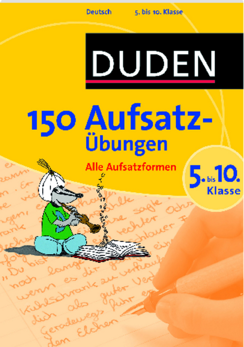 Duden - 150 Aufsatz&uuml;bungen 5. bis 10. Klasse