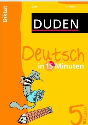 Deutsch in 15 Minuten - Diktat 5. Klasse