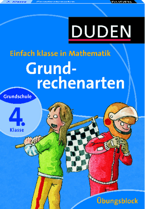 Einfach klasse in Mathematik - Grundrechenarten 4. Klasse - &Uuml;bungsblock - Silke Heilig