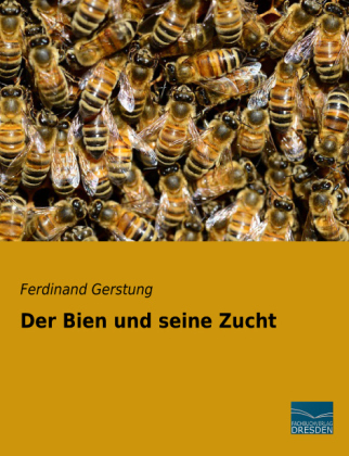 Der Bien und seine Zucht - Ferdinand Gerstung