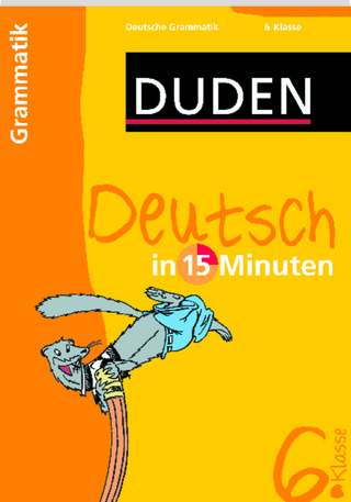 Duden - Deutsch in 15 Minuten - Grammatik 6. Klasse