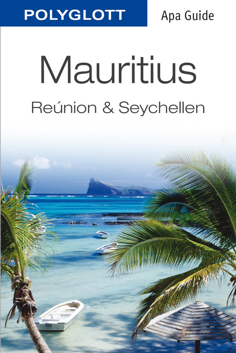 POLYGLOTT Apa Guide Mauritius &ndash; R&eacute;union &ndash; Seychellen