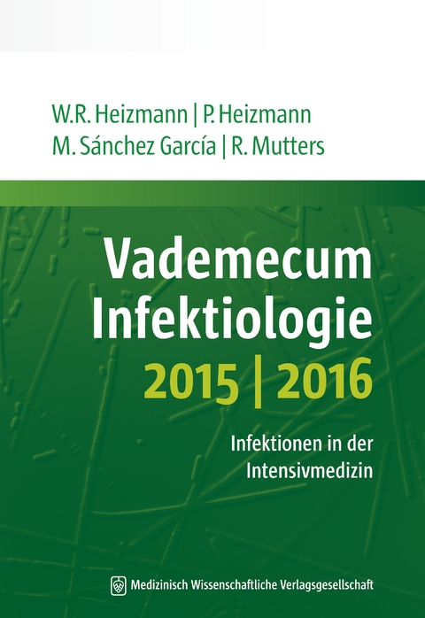 Vademecum Infektiologie 2015/2016 - Petra Heizmann, Wolfgang R. Heizmann, Reinier Mutters, Miguel S&aacute;nchez Garc&iacute;a