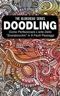 Doodling - Come perfezionare l''arte dello &ldquo;scarabocchio&rdquo; in 6 facili passaggi -  The Blokehead
