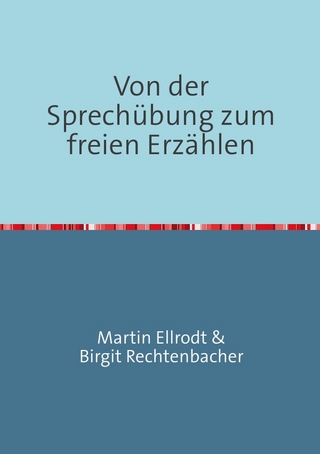 Von der Sprechübung zum freien Erzählen